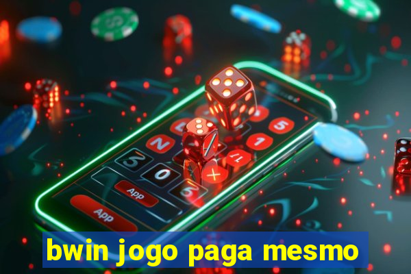 bwin jogo paga mesmo